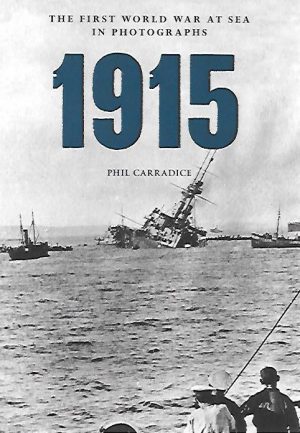 THE FIRST WORLD WAR AT SEA IN PHOTOGRAPHS 1915