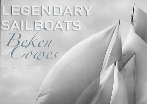 LEGENDARY SAILBOATS OF BEKEN COWES