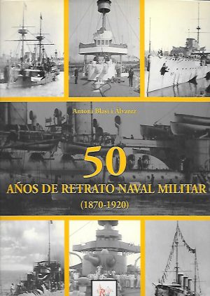 50 AÑOS DE RETRATO NAVAL MILITAR 1870-1920