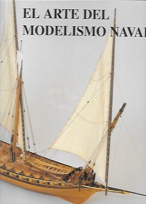 EL ARTE DEL MODELISMO NAVAL