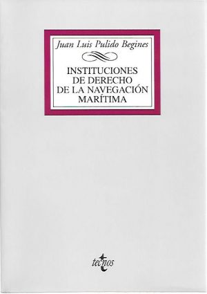 INSTITUCIONES DE DERECHO DE LA NAVEGACION MARITIMA