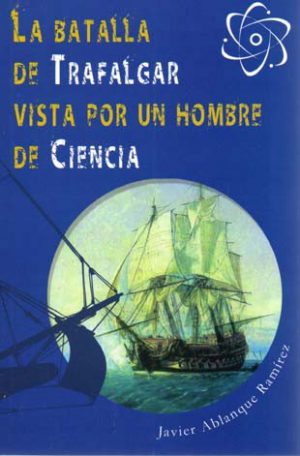 LA BATALLA DE TRAFALGAR VISTA POR UN HOMBRE DE CIENCIA