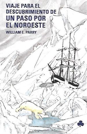 VIAJE PARA EL DESCUBRIMIENTO DE UN PASO POR EL NOROESTE