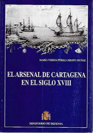 EL ARSENAL DE CARTAGENA SXVIII