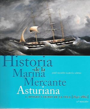HISTORIA DE LA MARINA MERCANTE ASTURIANA VOL I.