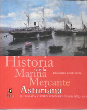 HISTORIA DE LA MARINA MERCANTE ASTURIANA. VOL. II