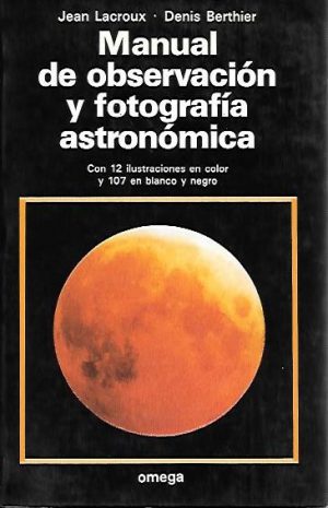 MANUAL DE OBSERVACION Y FOTOGRAFIA ASTRONOMICA