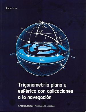 TRIGONOMETRIA PLANA Y ESFERICA CON APLICACIONES A LA NAVEGACION