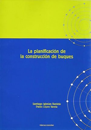 LA PLANIFICACION DE LA CONSTRUCCION DE BUQUES