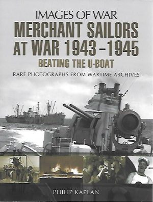 MERCHANT SAILORS AT WAR 1943-1945