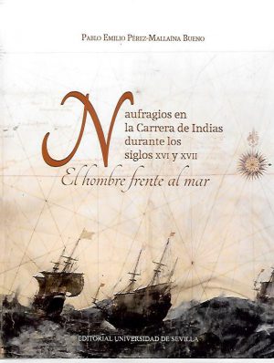 NAUFRAGIOS EN LA CARRERA DE INDIAS DURANTE LOS SIGLOS XVI Y XVII