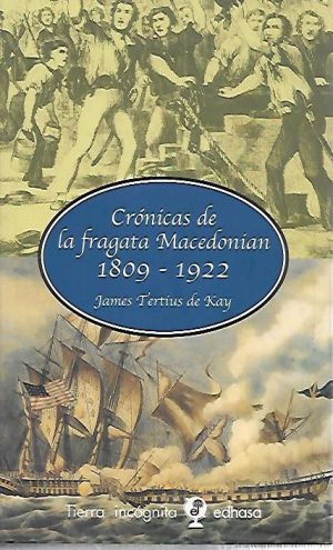 CRONICAS DE LA FRAGATA MACEDONIAN 1809-1922