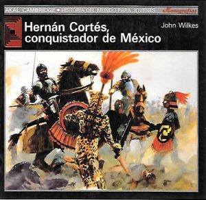 HERNAN CORTES CONQUISTADOR DE MEXICO