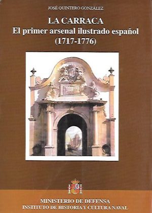 LA CARRACA EL PRIMER ARSENAL ILUSTRADO ESPAÑOL (1717-1776)