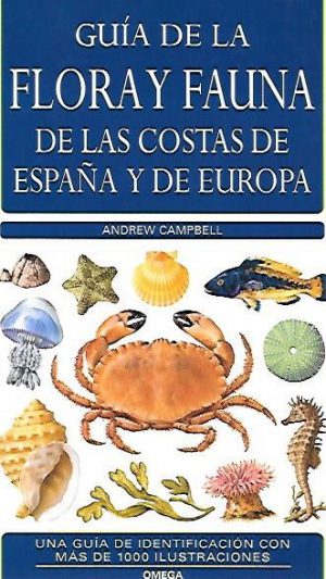 GUIA DE LA FLORA Y FAUNA DE LAS COSTAS DE ESPAÑA Y DE EUROPA