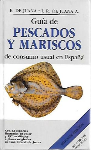 GUIA DE PESCADOS Y MARISCOS DE CONSUMO USUAL EN ESPAÑA