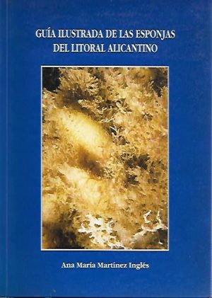 GUIA ILUSTRADA DE LAS ESPONJAS DEL LITORAL ALICANTINO