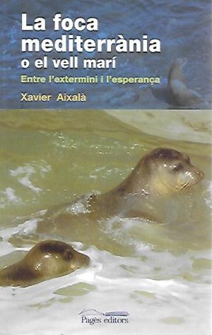 LA FOCA MEDITERRÀNIA O EL VELL MARÍ