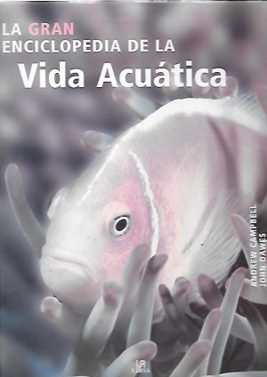 LA GRAN ENCICLOPEDIA DE LA VIDA ACUATICA