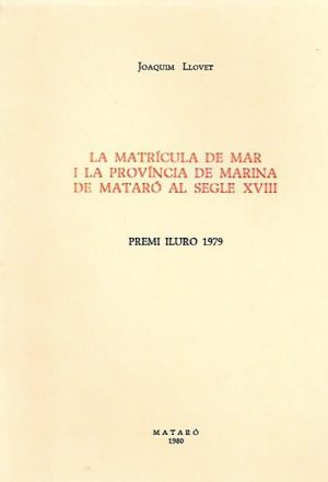 LA MATRICULA DE MAR I LA PROVINCIA MARITIMA DE MATARO AL SEGLE XVIII