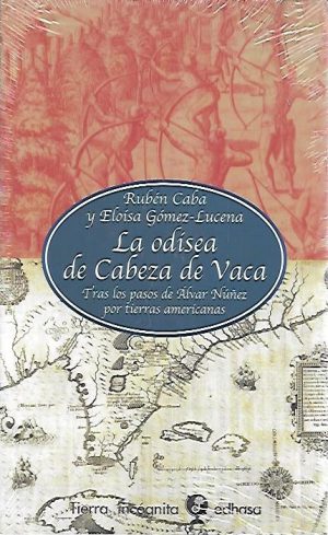 LA ODISEA DE CABEZA DE VACA