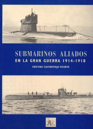 SUBMARINOS ALIADOS EN LA GRAN GUERRA 1914-1918