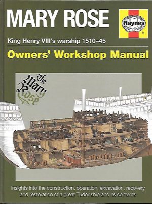 MARY ROSE. KING HENRY VIII'S WARSHIPS 1510-45