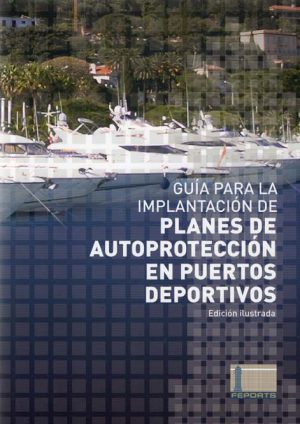 GUIA PARA LA IMPLANTACION DE PLANES DE AUTOPROTECCION EN PUERTOS DEPORTIVOS