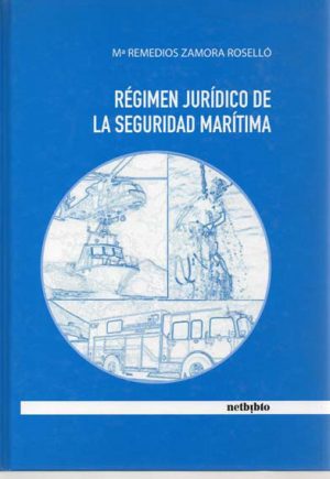 REGIMEN JURIDICO DE LA SEGURIDAD MARITIMA