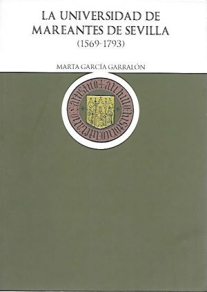 LA UNIVERSIDAD DE MAREANTES DE SEVILLA 1569-1793