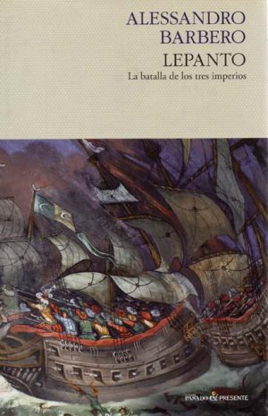 LEPANTO. LA BATALLA DE LOS TRES IMPERIOS