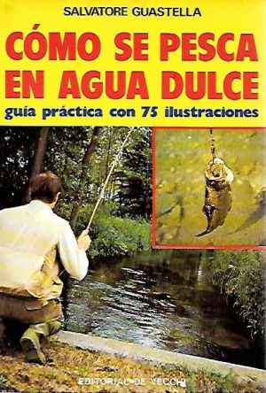 COMO SE PESCA EN AGUA DULCE