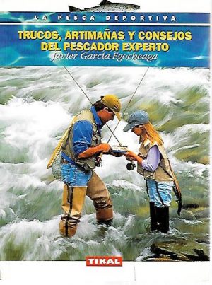 TRUCOS ARTIMAÑAS Y CONSEJOS DEL PESCADOR EXPERTO