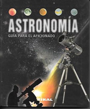 ASTRONOMIA. GUIA PARA EL AFICIONADO