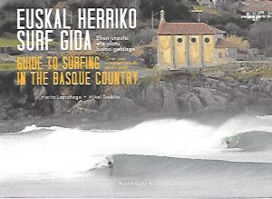 EUSKAL HERRIKO SURF GIDA - GUIDE TO SURFING IN THE BASQUE COUNTRY