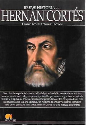 BREVE HISTORIA DE HERNAN CORTES