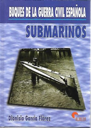 BUQUES DE LA GUERRA CIVIL ESPAÑOLA. SUBMARINOS