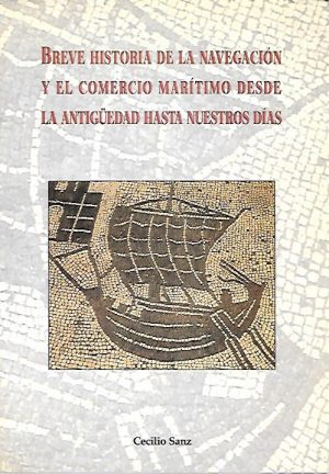 BREVE HISTORIA DE LA NAVEGACION Y EL COMERCIO MARITIMO