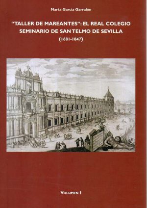 TALLER DE MAREANTES: EL REAL COLEGIO SEMINARIO DE SAN TELMO DE SEVILLA