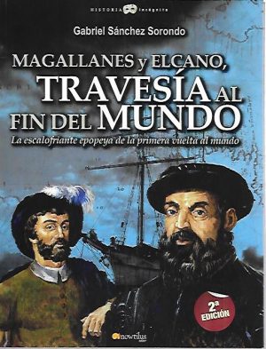 MAGALLANES Y ELCANO, TRAVESIA AL FIN DEL MUNDO