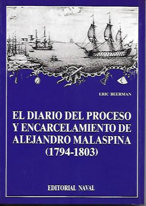 EL DIARIO DEL PROCESO Y ENCARCELAMIENTO DE ALEJANDRO MALASPINA 1794-1803