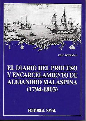 EL DIARIO DEL PROCESO Y ENCARCELAMIENTO DE ALEJANDRO MALASPINA 1794-1803