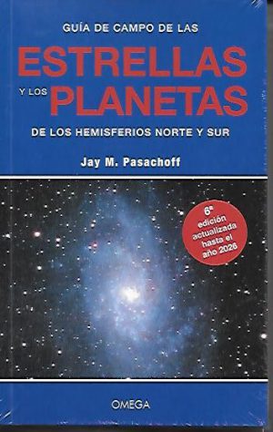 GUIA DE CAMPO DE LAS ESTRELLAS Y LOS PLANETAS DE LOS HEMISFERIOS NORTE Y SUR