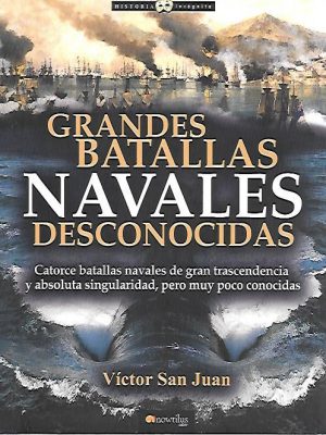 GRANDES BATALLAS NAVALES DESCONOCIDAS