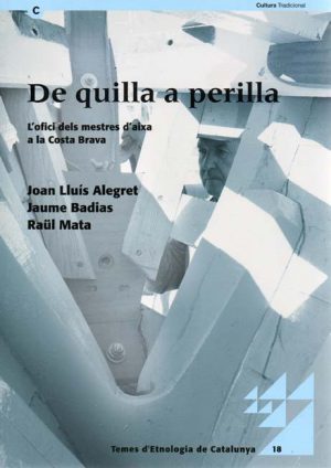 DE QUILLA A PERILLA. L'OFICI DELS MESTRES D'AIXA A LA COSTA BRAVA