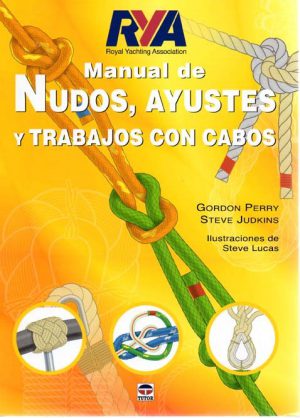 MANUAL DE NUDOS, AYUSTES Y TRABAJOS CON CABOS