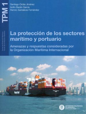 LA PROTECCION DE LOS SECTORES MARITIMO Y PORTUARIO