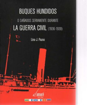 BUQUES HUNDIDOS O DAÑADOS DURANTE LA GUERRA CIVIL 1936-1939