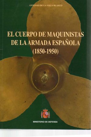 EL CUERPO DE MAQUINISTAS DE LA ARMADA ESPAÑOLA 1850-1950