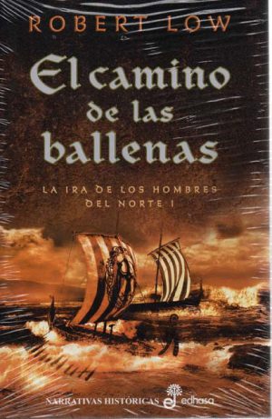 EL CAMINO DE LAS BALLENAS. LA IRA DE LOS HOMBRES DEL NORTE I